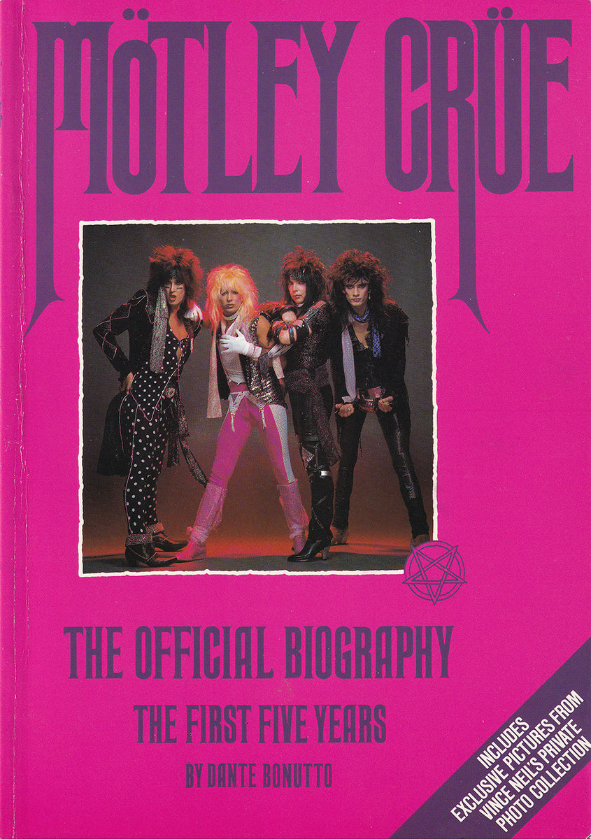 Motley Crue: The Official Biography, the First Five Years