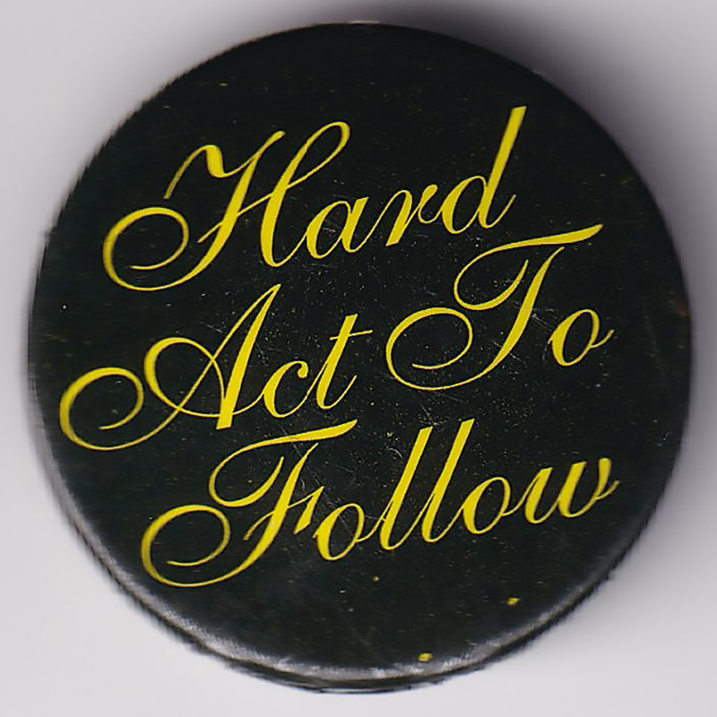 'Had Act To Follow' Badge