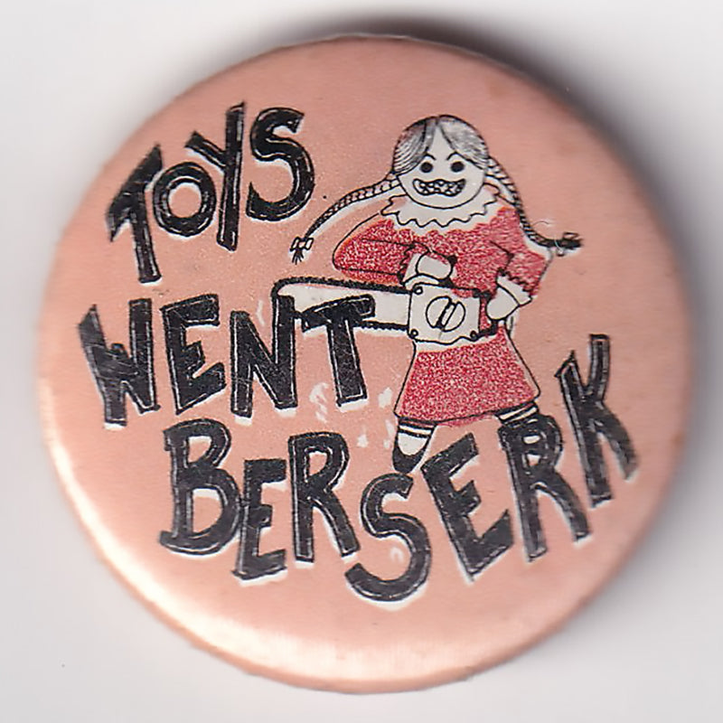 Toys Went Berserk Badge (peach)