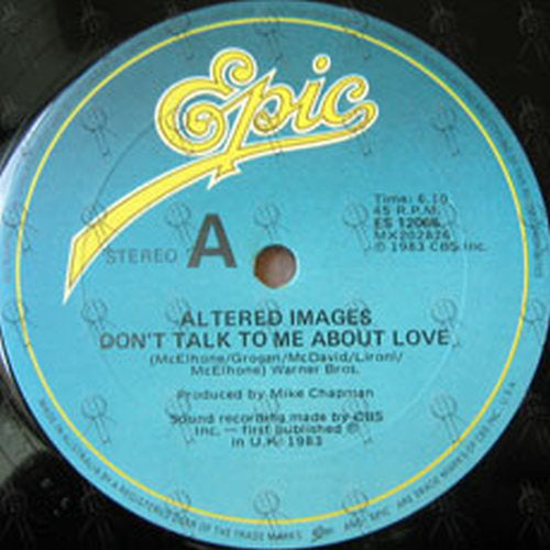 ALTERED IMAGES - Don't Talk To Me About Love - 3