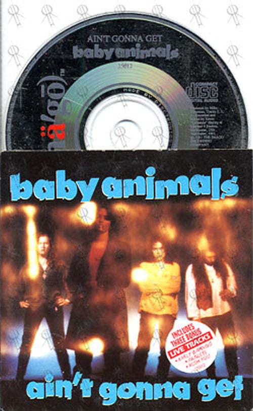 BABY ANIMALS - Ain't Gonna Get - 1