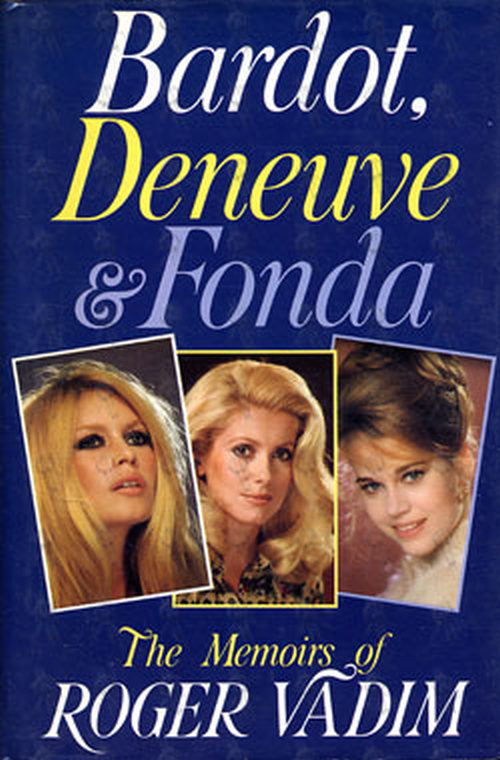 BARDOT-- DENEUVE & FONDA - The Memories Of Roger Vadim - 1