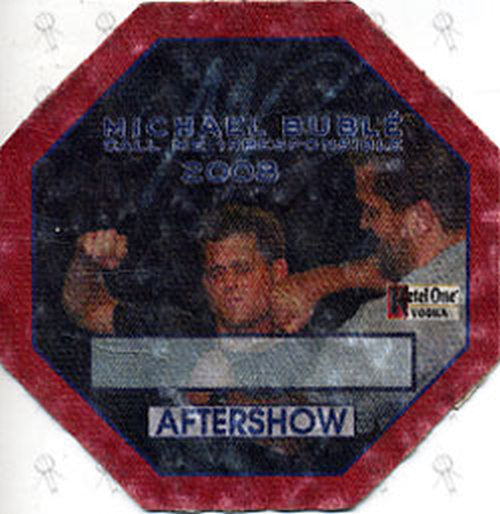 BUBLE-- MICHAEL - 'Call Me Irresponsible' 2008 Aftershow Cloth Sticker Pass - 1