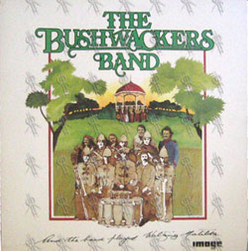 BUSHWHACKERS BAND-- THE - And The Band Played Waltzing Matilda - 1