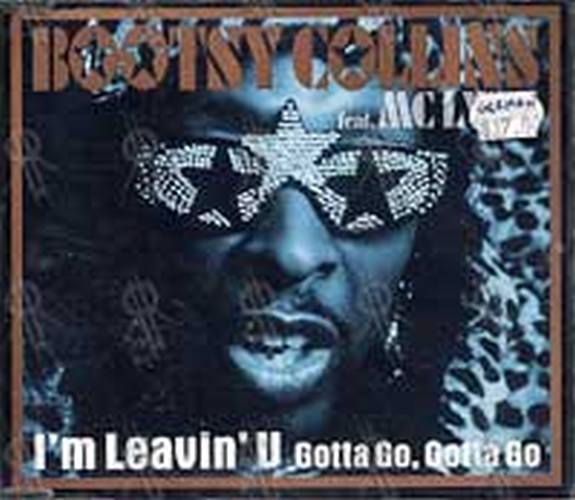 COLLINS-- BOOTSY - I'm Leavin' U (Gotta Go