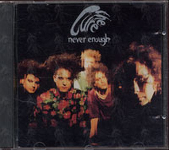 CURE-- THE - Never Enough - 1