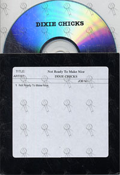 DIXIE CHICKS - Not Ready To Make Nice - 1