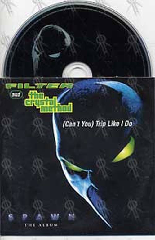 FILTER & THE CRYSTAL METHOD - (Can't You) Trip Like I Do - 1