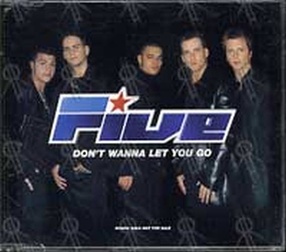 FIVE - Don't Wanna Let You Go - 1