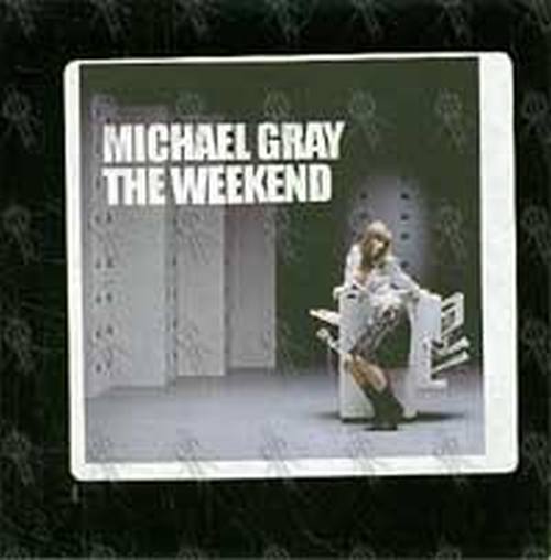 GRAY-- MICHAEL - The Weekend - 2