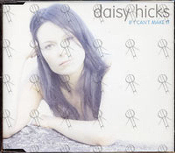 HICKS-- DAISY - If I Can't Make It - 1