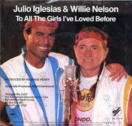 IGLESIAS-- JULIO & NELSON-- WILLIE - To All The Girls I've Loved Before - 2