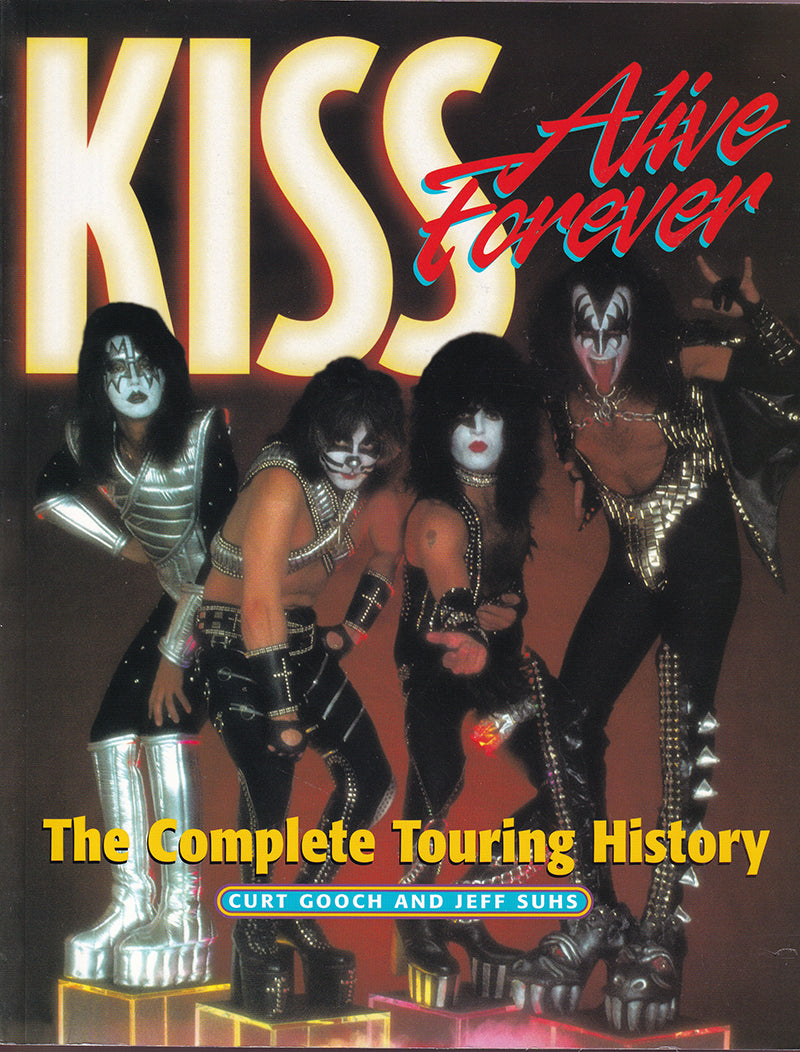 Kiss Alive Forever - The Complete Touring History