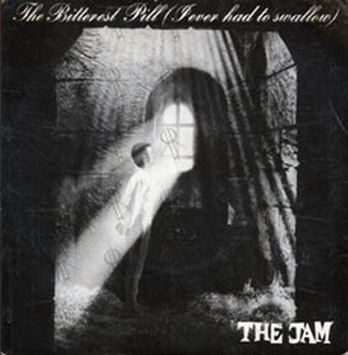 JAM-- THE - The Bitterest Pill (I Ever Had To Swallow) - 1