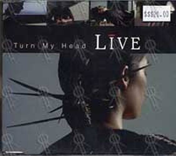 LIVE - Turn My Head - 1
