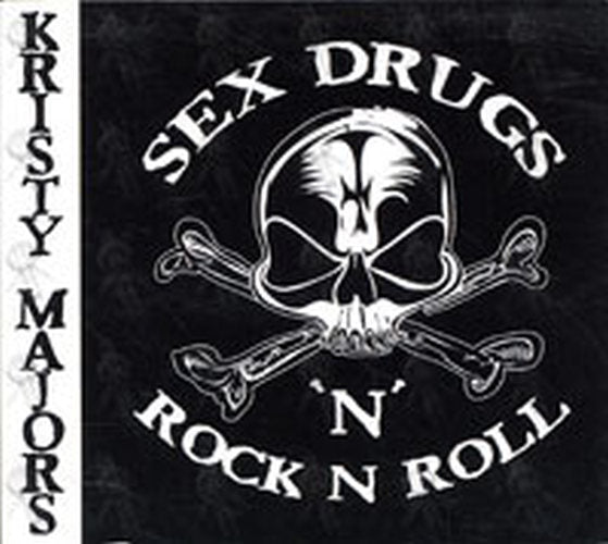 MAJORS-- KRISTY - Sex Drugs Rock 'N' Roll - 1