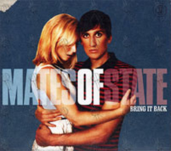 MATES OF STATE - Bring It Back - 1