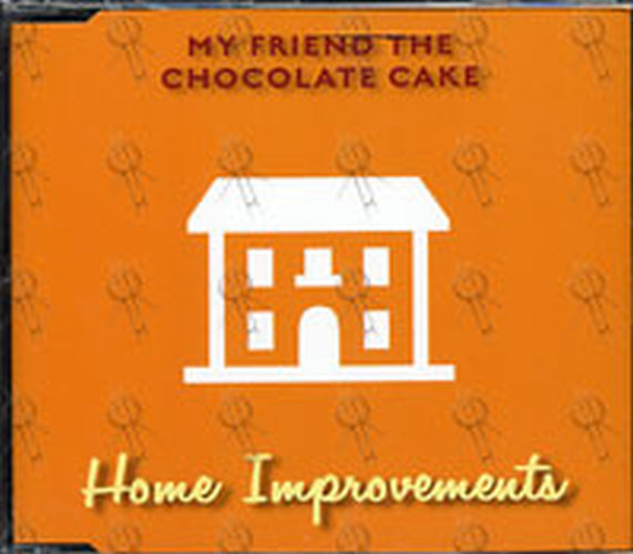 MY FRIEND THE CHOCOLATE CAKE - Home Improvements - 1