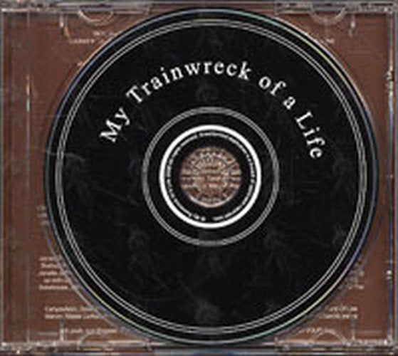 MY TRAINWRECK OF A LIFE - My Trainwreck Of A Life - 3