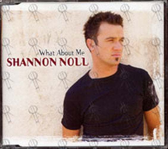 NOLL-- SHANNON - What About Me - 1