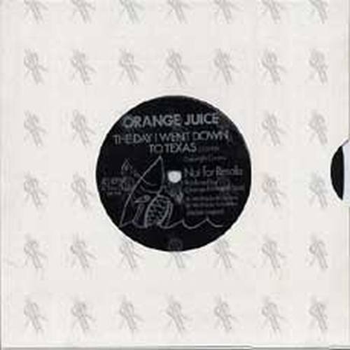ORANGE JUICE - The Day I Went Down To Texas - 1
