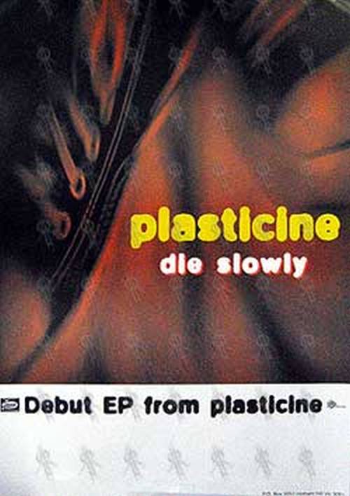 PLASTICINE - 'Die Slowly' EP/Gig Poster - 1