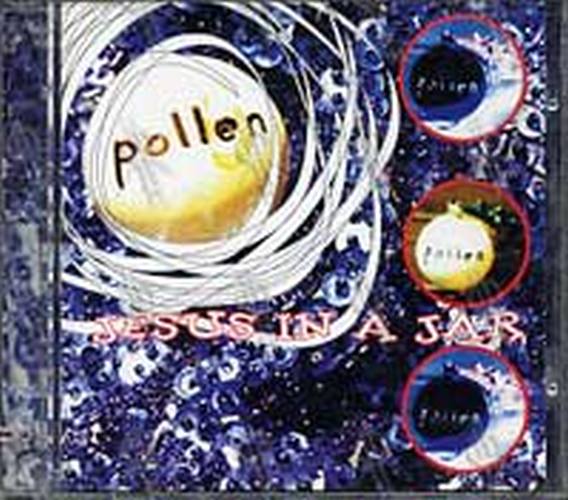 POLLEN - Jesus In A Jar - 1