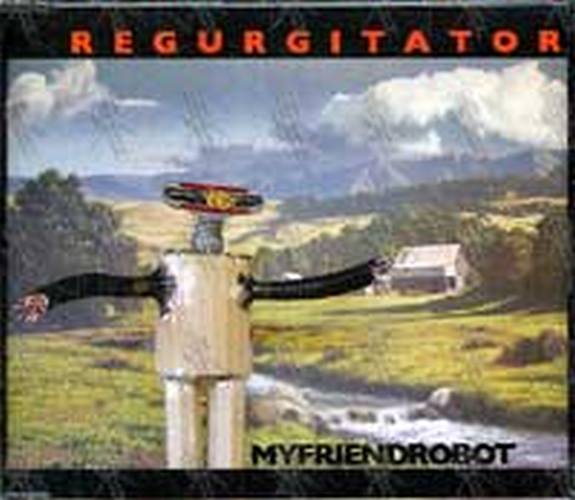 REGURGITATOR - My Friend Robot - 1