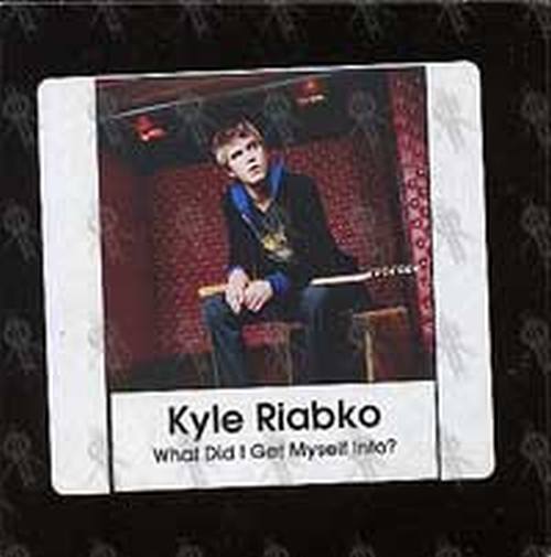RIABKO-- KYLE - What Did I Get Myself Into? - 2