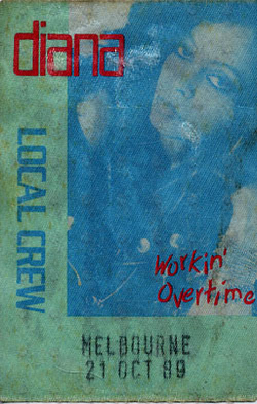 ROSS-- DIANA - 'Workin' Overtime' Melbourne 21/10/89 Used Local Crew Cloth Sticker Pass - 1