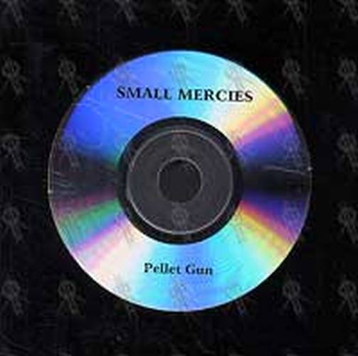 SMALL MERCIES - Pellet Gun - 1
