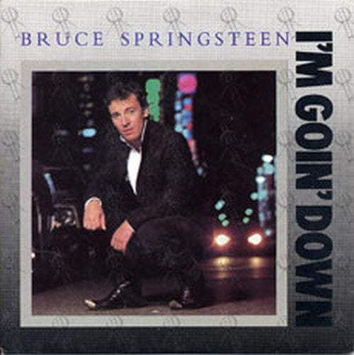 SPRINGSTEEN-- BRUCE - I'm Goin' Down - 1