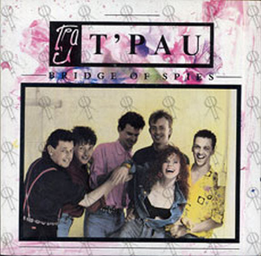T'PAU - Bridge Of Spies - 1