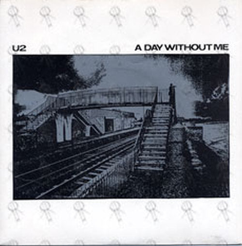 U2 - A Day Without Me - 1