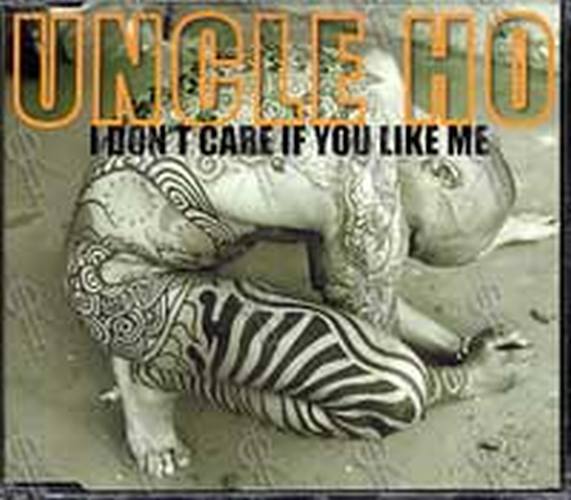 UNCLE HO - I Don't Care If You Like Me - 1
