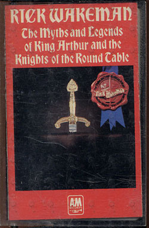 WAKEMAN-- RICK - The Myths And Legends Of King Arthur And The Knights Of The Round Table - 1