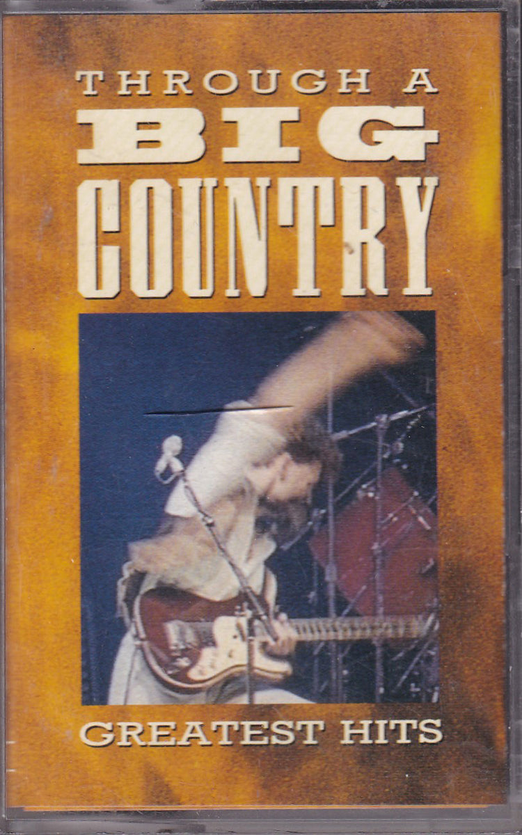 Through A Big Country - Greatest Hits