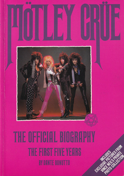 Motley Crue: The Official Biography, the First Five Years
