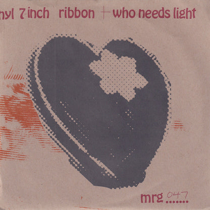 Ribbon / Who Needs Light