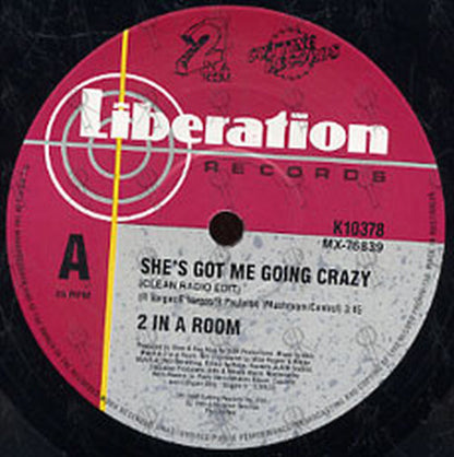 2 IN A ROOM - She's Got Me Going Crazy - 3