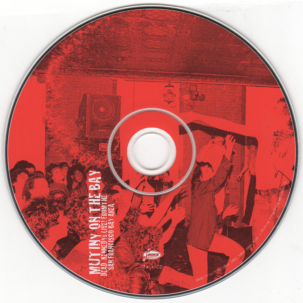 Mutiny On The Bay: Dead Kennedys Live! From The San Francisco Bay Area