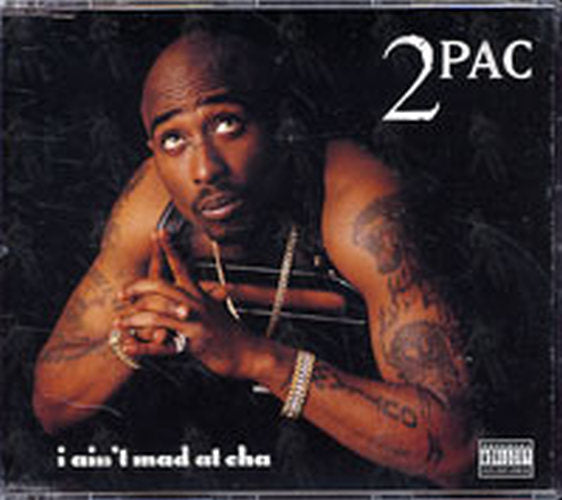 2PAC - I Ain't Mad At Cha - 1