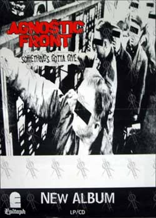 AGNOSTIC FRONT - 'Something's Gotta Give' Poster - 1
