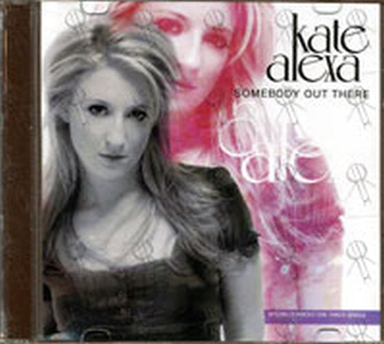 ALEXA-- KATE - Somebody Out There - 1