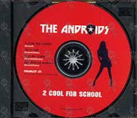 ANDROIDS-- THE - 2 Cool For School - 3