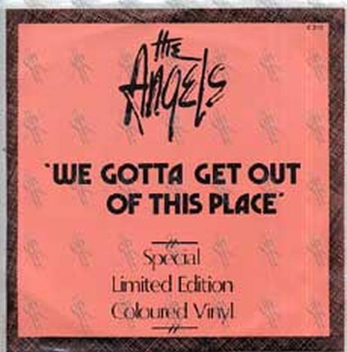 ANGELS-- THE - We Gotta Get Out Of This Place - 1