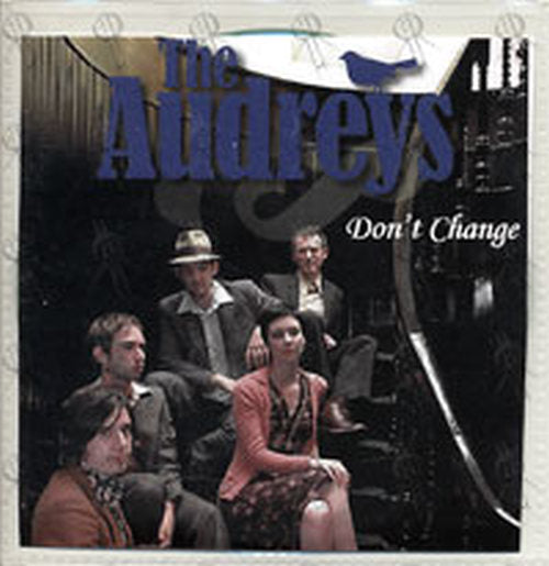 AUDREYS-- THE - Don't Change - 1