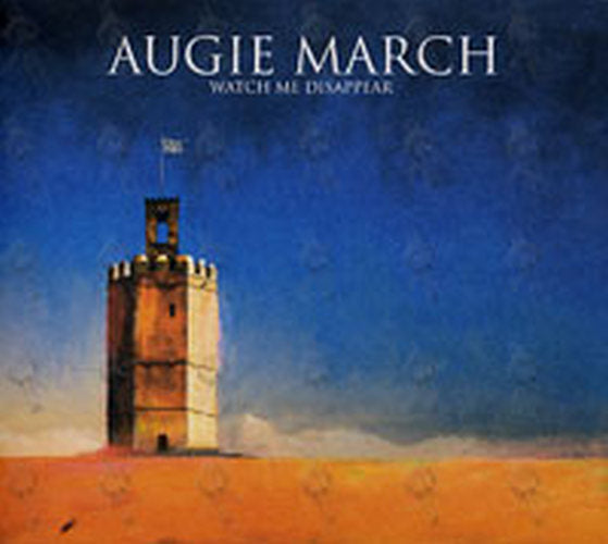 AUGIE MARCH - Watch Me Disappear - 1