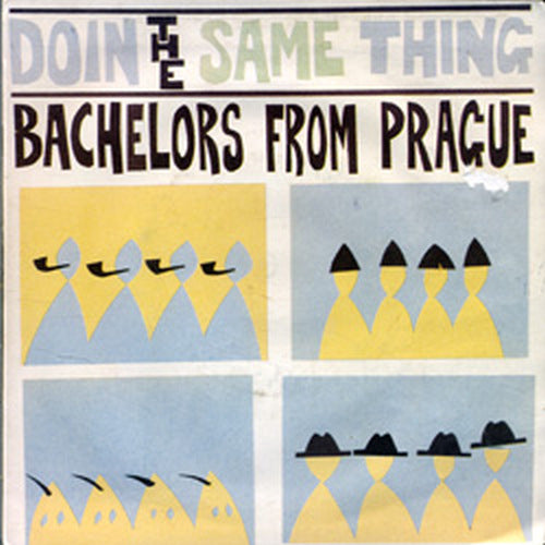 BACHELORS FROM PRAGUE - Doin The Same Thing - 1