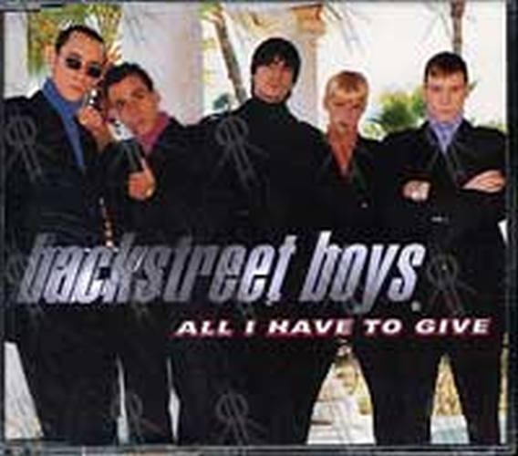 BACKSTREET BOYS - All I Have To Give - 1